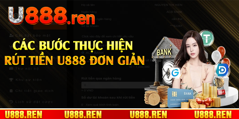 Các bước thực hiện rút tiền U888 đơn giản