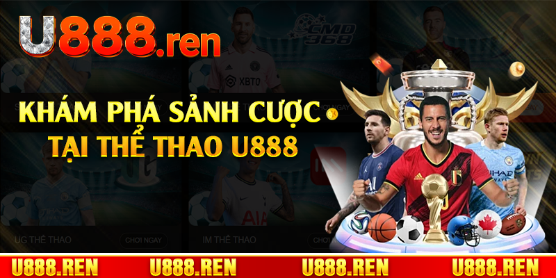 Khám phá sảnh cược tại thể thao U888