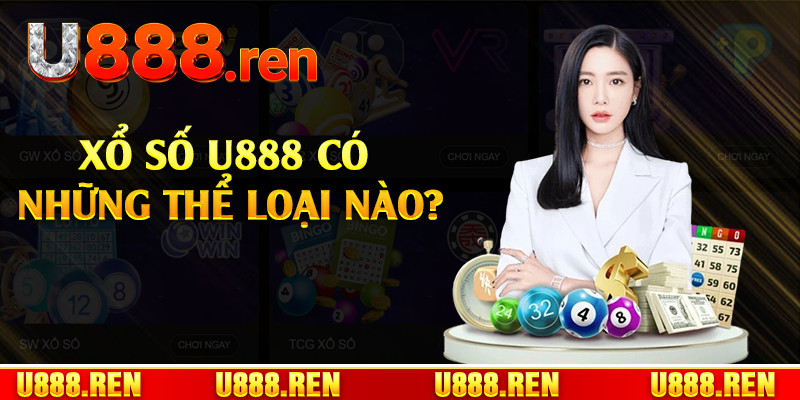 Xổ số U888 có những thể loại nào?